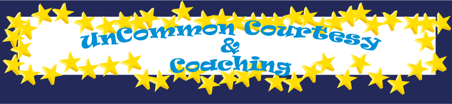 UnCommon Courtesy and Coaching