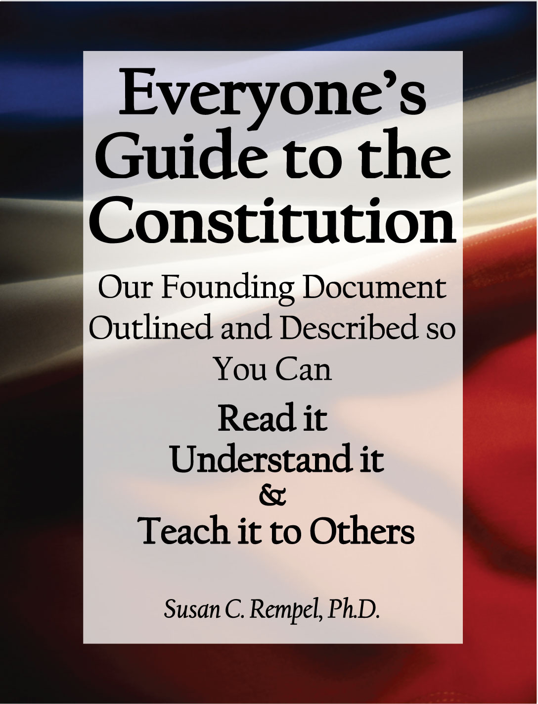 Everyone’s Guide to the Constitution. My New Book!